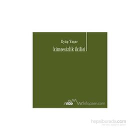 KIMSESIZLIK İKİLİSİ - EYÜP YAŞAR