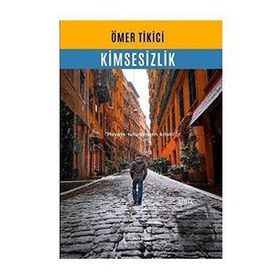 Kimsesizlik - Ömer Tikici
