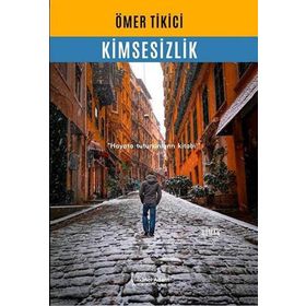 Kimsesizlik - Ömer Tikici