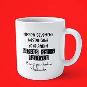 Kimseyi Sevememe Hastalığına Yakalandım Motto Baskılı Kupa