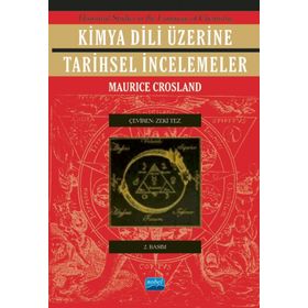KIMYA DILI ÜZERİNE TARIHSEL INCELEMELER - MAURICE P. CROSLAND