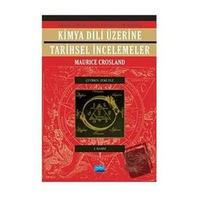 KIMYA DILI ÜZERİNE TARIHSEL INCELEMELER - MAURICE P. CROSLAND