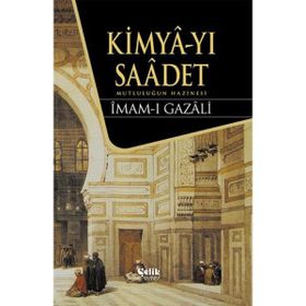 KIMYA-I SAADET MUTLULUK HAZINESI - İMAM-I GAZALI