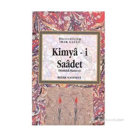 KIMYA-I SAADET MUTLULUK HAZINESI - İMAM-I GAZALI