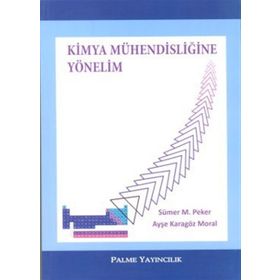 KIMYA MÜHENDISLIĞINE YÖNELIM - AYŞE KARAGÖZ MORAL;SÜMER M. PEKER