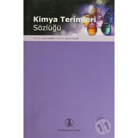 Kimya Terimleri Sözlüğü - Ahmet Yaşar Yılmaz Yıldırır Nurcan Karabulut Muzaffer Talu Metin Gürü Melike Kabasakaloğlu Hamza Yılmaz Halis Ölmez Hacali Necefoğlu H. İbrahim Ünal Güler Somer Fatma Sevindüz Eyüp Özdemir Erdoğan Hasdemir