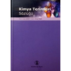 Kimya Terimleri Sözlüğü - Ahmet Yaşar Yılmaz Yıldırır Nurcan Karabulut Muzaffer Talu Metin Gürü Melike Kabasakaloğlu Hamza Yılmaz Halis Ölmez Hacali Necefoğlu H. İbrahim Ünal Güler Somer Fatma Sevindüz Eyüp Özdemir Erdoğan Hasdemir