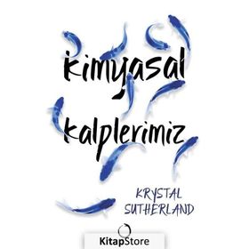 Kimyasal Kalplerimiz - Krystal Sutherland