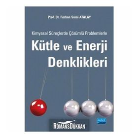 Kimyasal Süreçlerde Çözümlü Problemlerle Kütle ve Enerji Denklikleri - Ferhan Sami Atalay