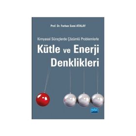 Kimyasal Süreçlerde Çözümlü Problemlerle Kütle ve Enerji Denklikleri - Ferhan Sami Atalay