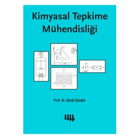 Kimyasal Tepkime Mühendisliği Prof. Dr. Gönül Gündüz