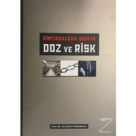 Kimyasaldan Gıdaya Doz ve Risk - Ali Esat Karakaya