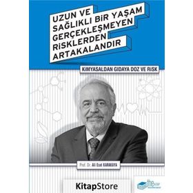 Kimyasaldan Gıdaya Doz ve Risk - Ali Esat Karakaya