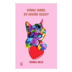 Kınalı Nasıl Ev Kedisi Oldu? - Tansu Bele