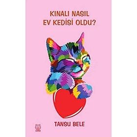 Kınalı Nasıl Ev Kedisi Oldu? - Tansu Bele