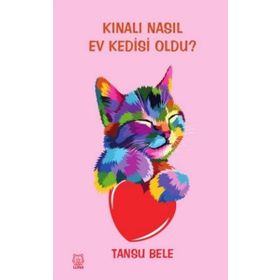 Kınalı Nasıl Ev Kedisi Oldu? - Tansu Bele