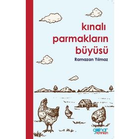 Kınalı Parmakların Büyüsü - Ramazan Yılmaz