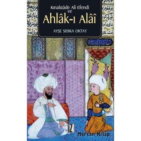 Kınalızade Ali Efendi ve Ahlak-ı Alai - Ayşe Sıdıka Oktay