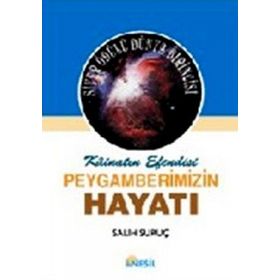 KÂİNATIN EFENDISI PEYGAMBERIMIZIN HAYATI 1 (KARTON KAPAK, KÜÇÜK BOY) - SALIH SURUÇ