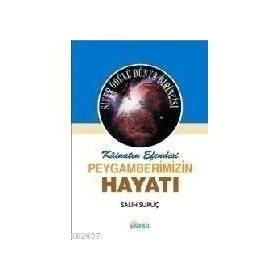 KÂİNATIN EFENDISI PEYGAMBERIMIZIN HAYATI 2 (KARTON KAPAK, KÜÇÜK BOY) - SALIH SURUÇ