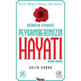 KÂİNATIN EFENDISI PEYGAMBERIMIZIN HAYATI 2 (KARTON KAPAK, KÜÇÜK BOY) - SALIH SURUÇ