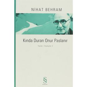 KINDA DURAN ONUR PASLANIR YAZILAR / SÖYLEŞILER 3 - NIHAT BEHRAM