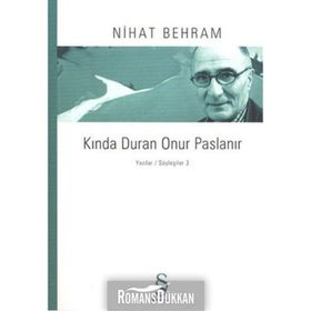 KINDA DURAN ONUR PASLANIR YAZILAR / SÖYLEŞILER 3 - NIHAT BEHRAM