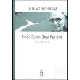KINDA DURAN ONUR PASLANIR YAZILAR / SÖYLEŞILER 3 - NIHAT BEHRAM
