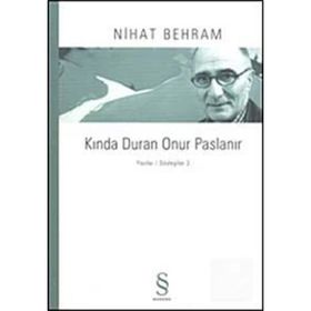 KINDA DURAN ONUR PASLANIR YAZILAR / SÖYLEŞILER 3 - NIHAT BEHRAM