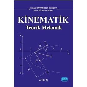 Kinematik - Teorik Mekanik Cilt -2 - Sabir Alioğlu Kuliyev Etimad Bayramoğlu Eyvazov