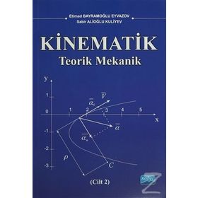 Kinematik - Teorik Mekanik Cilt -2 - Sabir Alioğlu Kuliyev Etimad Bayramoğlu Eyvazov