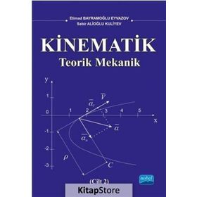 Kinematik - Teorik Mekanik Cilt -2 - Sabir Alioğlu Kuliyev Etimad Bayramoğlu Eyvazov