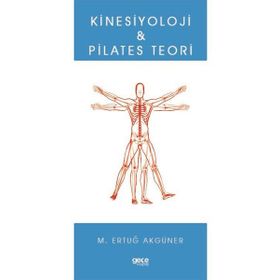Kinesiyoloji ve Pilates Teori - M.Ertuğ Akgüner