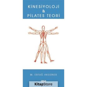 Kinesiyoloji ve Pilates Teori - M.Ertuğ Akgüner