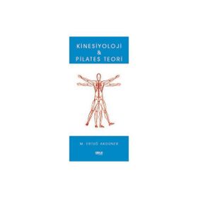 Kinesiyoloji ve Pilates Teori - M.Ertuğ Akgüner