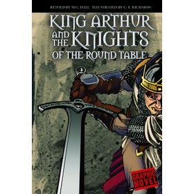 KING ARTHUR AND THE KNIGHTS OF THE ROUND TABLE - M. C. HALL