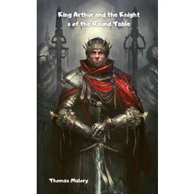 KING ARTHUR AND THE KNIGHTS OF THE ROUND TABLE - M. C. HALL