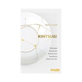 Kintsugi - Mutluluğu Bulmak için Kusurlarınızı Kucaklayın - Salon Yayınları
