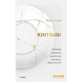 Kintsugi - Mutluluğu Bulmak için Kusurlarınızı Kucaklayın - Salon Yayınları