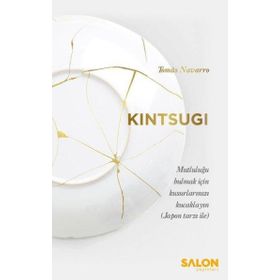 Kintsugi - Mutluluğu Bulmak için Kusurlarınızı Kucaklayın - Salon Yayınları