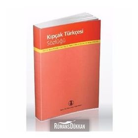 Kıpçak Türkçesi Sözlüğü - Recep Toparlı Recep Karaatlı Hanifi Vural Ahmet Bican Ercilasun