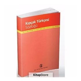 Kıpçak Türkçesi Sözlüğü - Recep Toparlı Recep Karaatlı Hanifi Vural Ahmet Bican Ercilasun