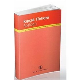 Kıpçak Türkçesi Sözlüğü - Recep Toparlı Recep Karaatlı Hanifi Vural Ahmet Bican Ercilasun