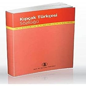 Kıpçak Türkçesi Sözlüğü - Recep Toparlı Recep Karaatlı Hanifi Vural Ahmet Bican Ercilasun