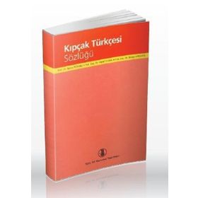 Kıpçak Türkçesi Sözlüğü - Türk Dil Kurumu Yayınları