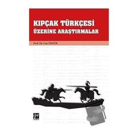 Kıpçak Türkçesi Üzerine Araştırmalar - Can Özgür
