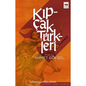 KIPÇAK TÜRKLERİ - AHMET GÖKBEL