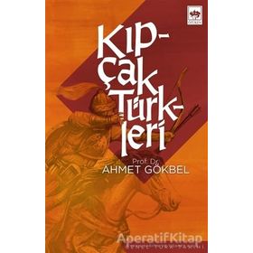 KIPÇAK TÜRKLERİ - AHMET GÖKBEL