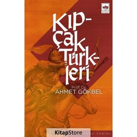 KIPÇAK TÜRKLERİ - AHMET GÖKBEL