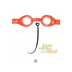 Kıpır Kıpır Bir Hayal - Basak Agaoglu